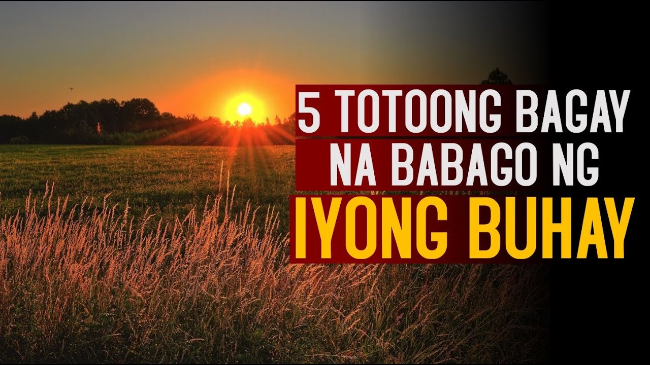 5 TOTOONG BAGAY NA BABAGO NG BUHAY MO
