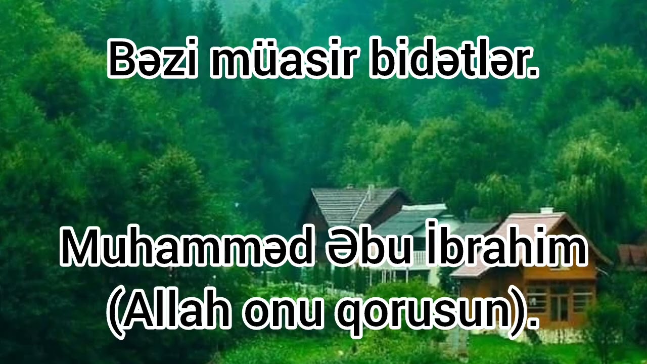 Bəzi müasir bidətlər - Muhamməd Əbu İbrahim.