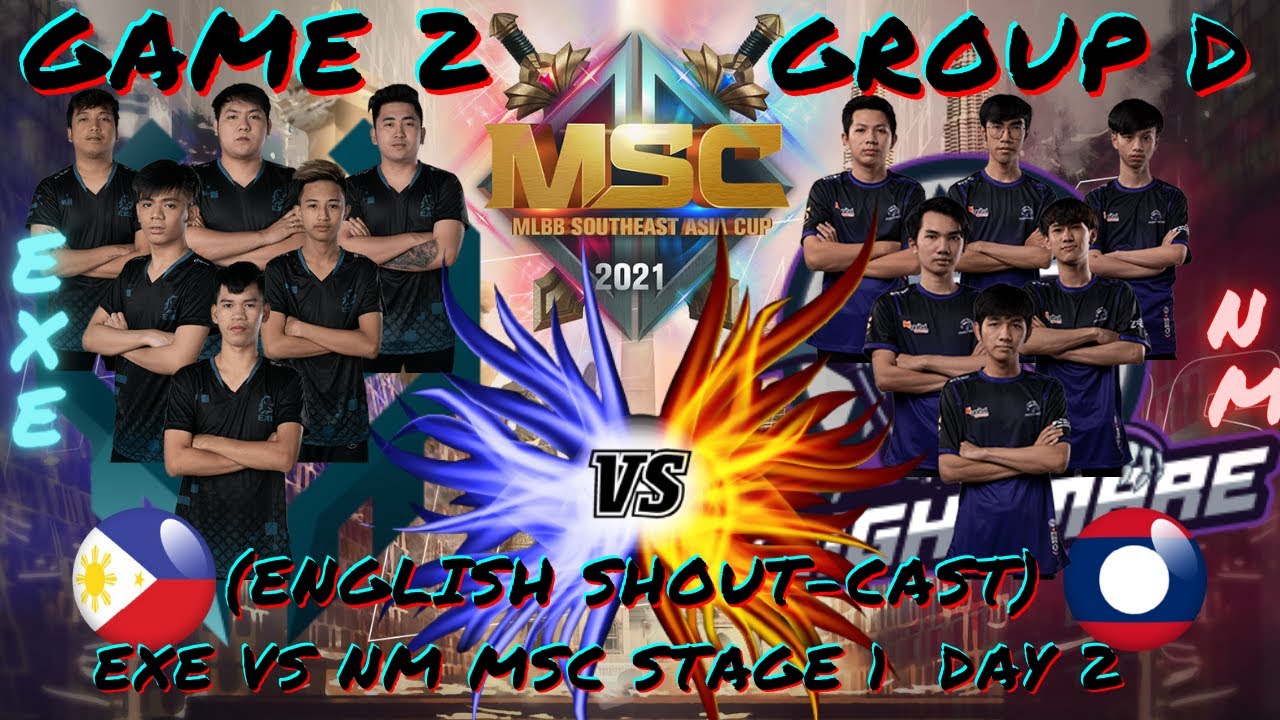 (ENGLISH Shout-cast) EXE vs NM GAME 2  MSC Group D Stage 1 Day 2 MLBB Southeast Asia Cup 2021