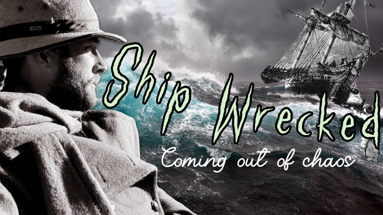 SHIP WRECKED: Coming Out of Chaos (Reynolds Family Update)