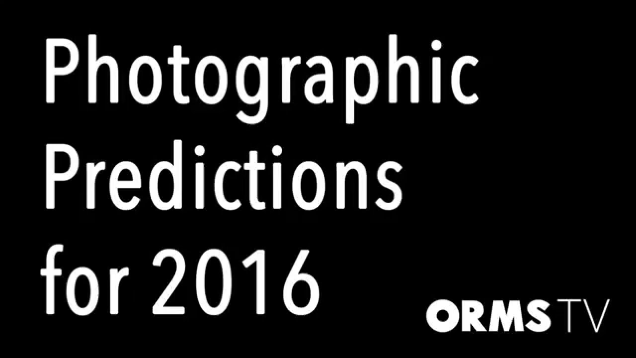 Photographic Equipment | Predictions for 2016
