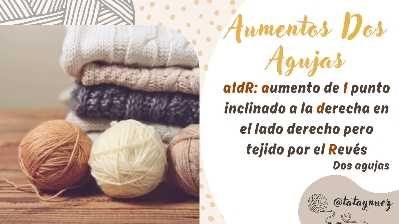 Aumentos dos agujas. a1dR =  aumento de 1 punto inclinado a la derecha  tejido en el lado Revés 🧶❤️🧶