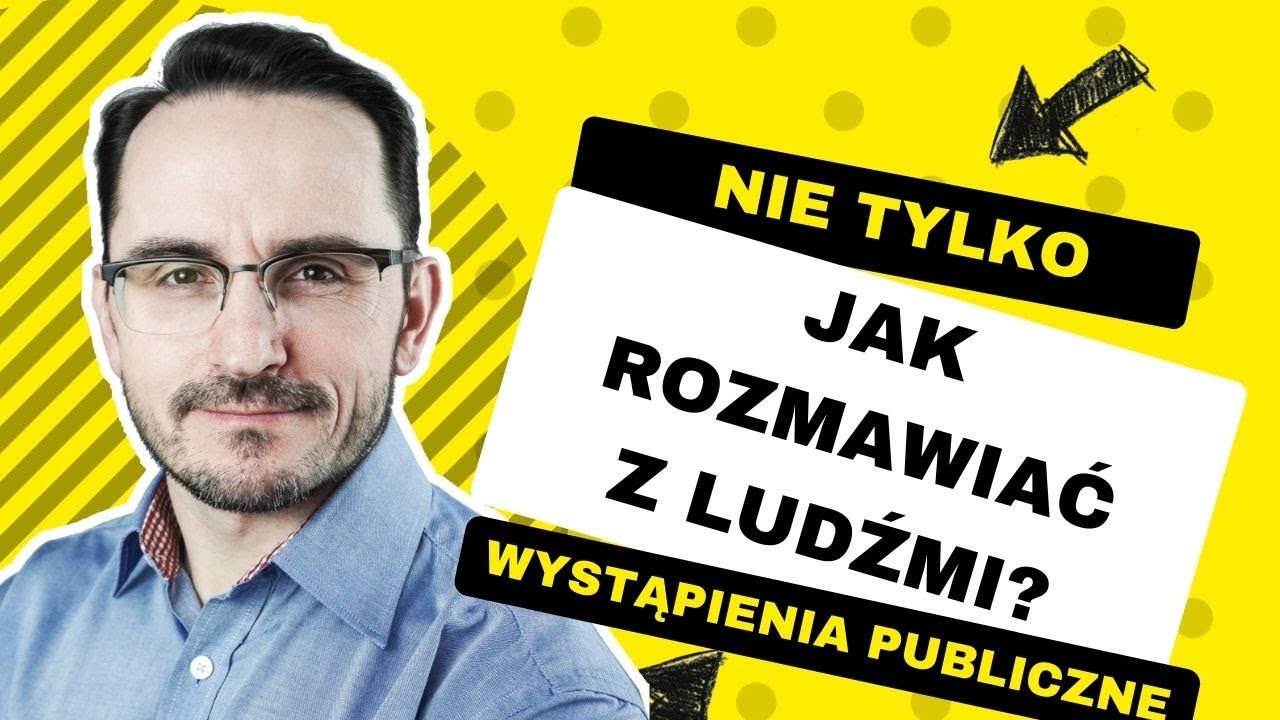 5 zasad dobrej rozmowy / Small talk / JAK ROZMAWIAĆ Z LUDŹMI / Nie tylko wystąpienia publiczne