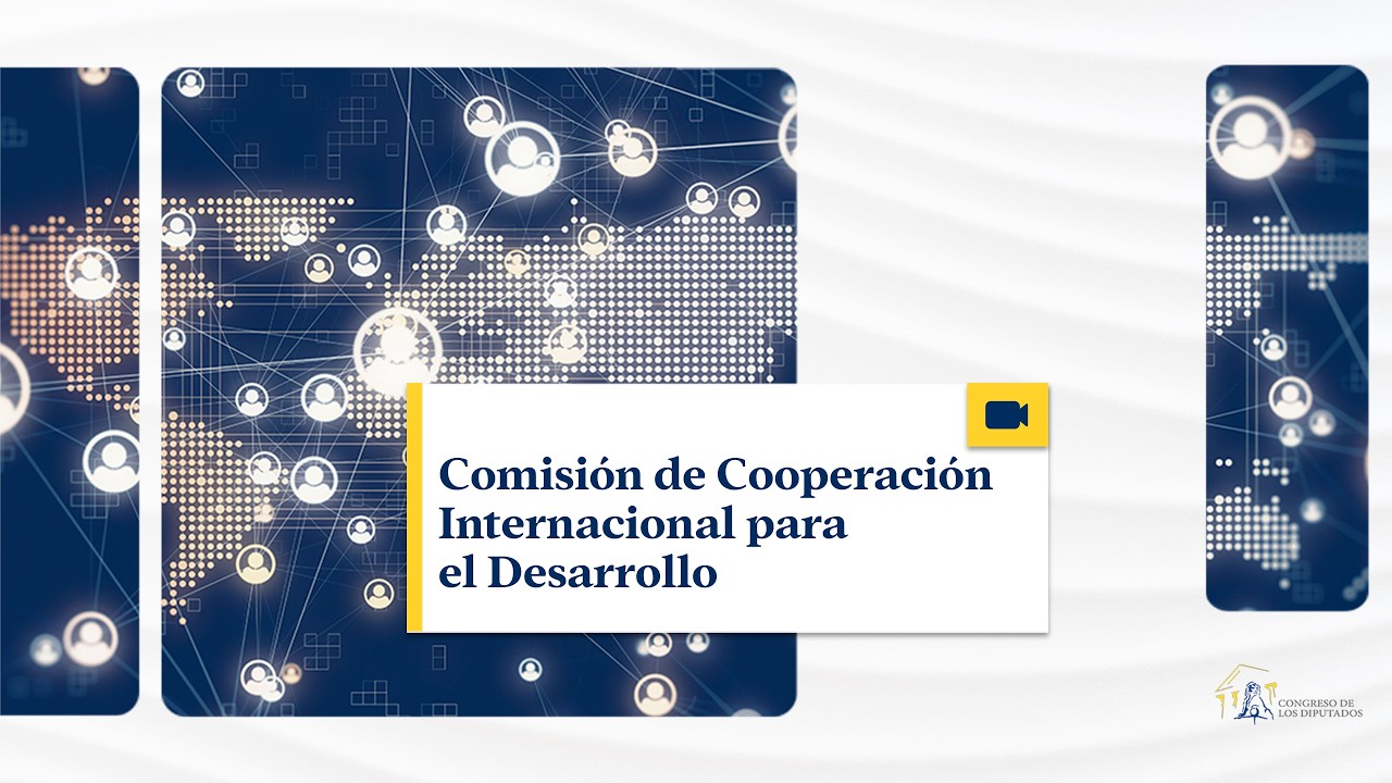 Comisi&oacute;n de Cooperaci&oacute;n Internacional para el Desarrollo. - 10/06/2026