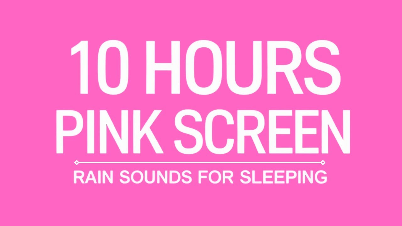 Pink Screen with Rain Sounds for Sleeping | 10 Hours Relaxation