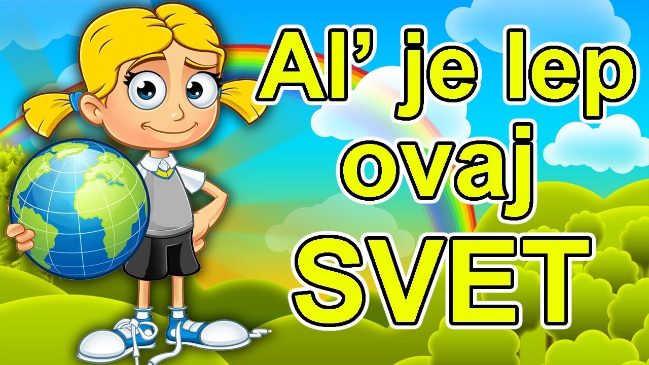 Al' je lep ovaj svet - Dečija pesma | Pesmica za decu | Najlepše dečije pesme | Beautiful world