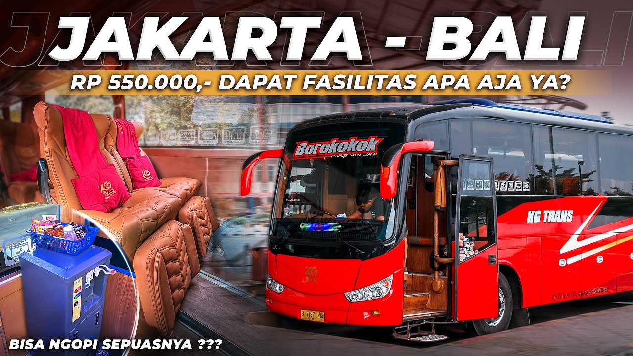 JAKARTA - DENPASAR : Trip Gabut ke Bali Naik Bus KG Trans #1
