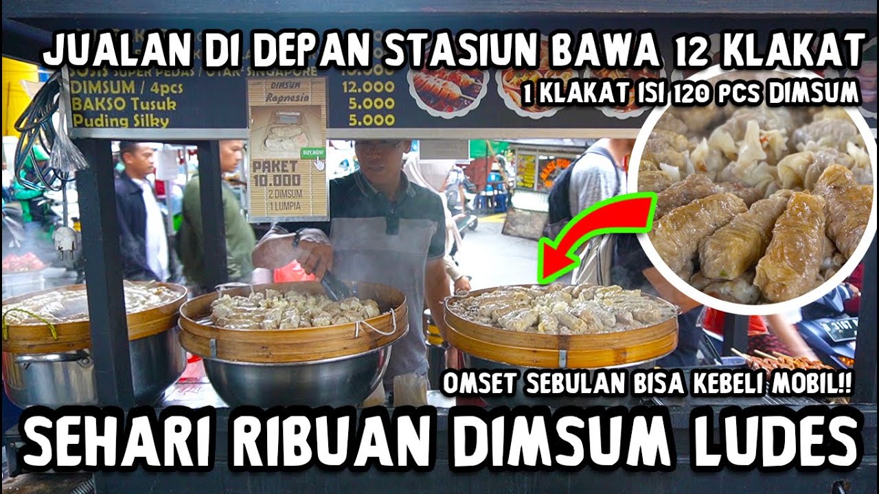 GILA !! CUMA JUALAN DIMSUM OMSET SEBULAN BISA KEBELI MOBIL !! Sehari RIBUAN pcs Dimsum LUDES