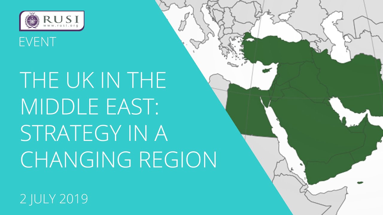The UK in the Middle East: Strategy in a Changing Region