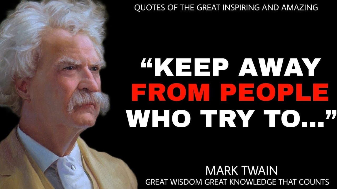 MARK TWAIN'S QUOTES that are Definitely Worth Listening To || Life Changing and Helpful