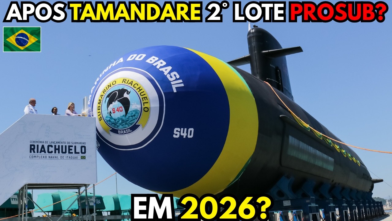 ⚓ Após Tamandaré, Teremos Segundo Lote de Submarinos Riachuelo em 2026? 🔥
