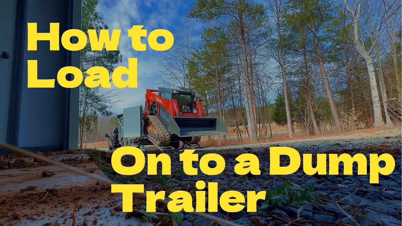 How To Load a Skid Steer On A Dump Trailer