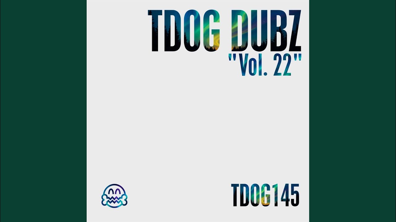 TDOG Dubz Vol 22