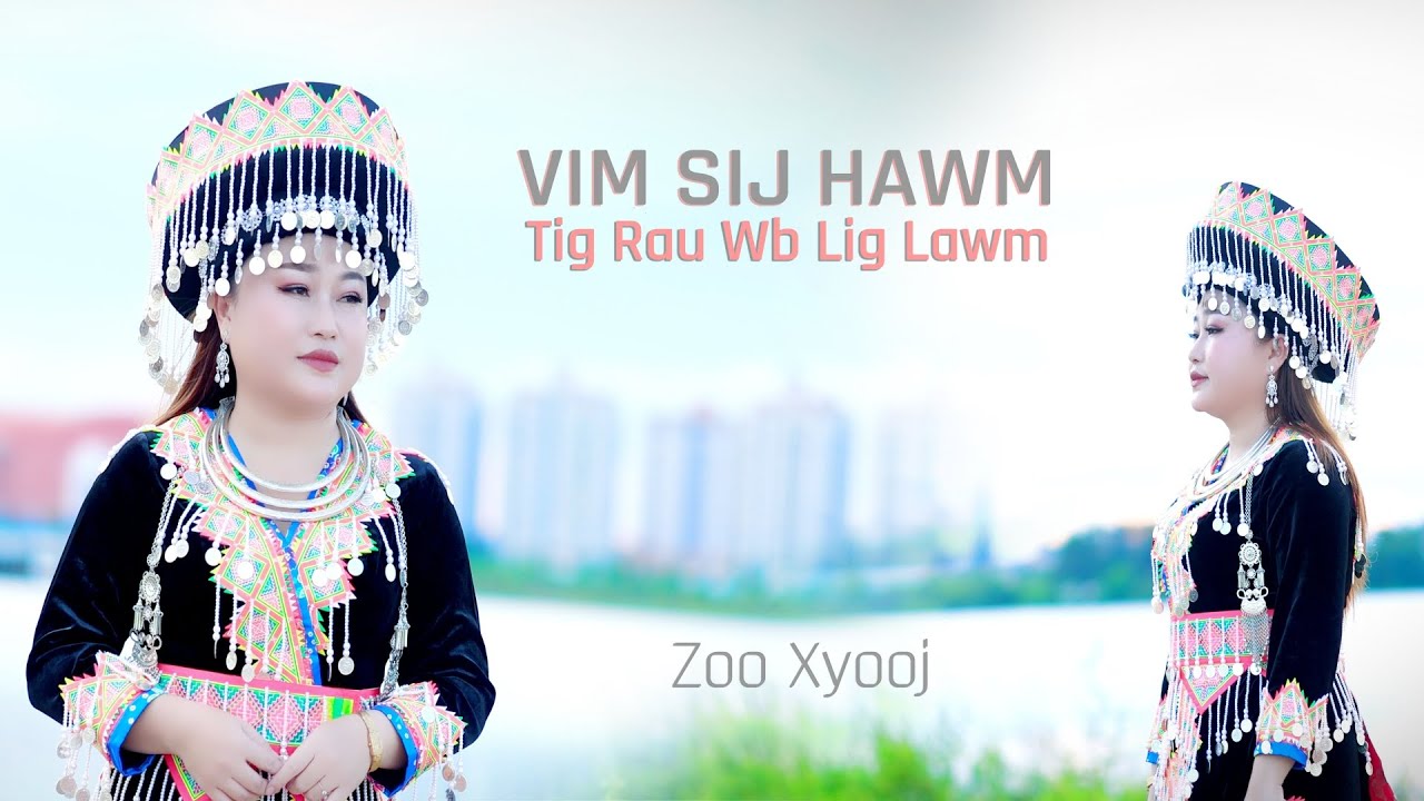 vim sij hawm lig rau wb lawm_zoo xyooj_Cv_🖤🎶TpSp🎶