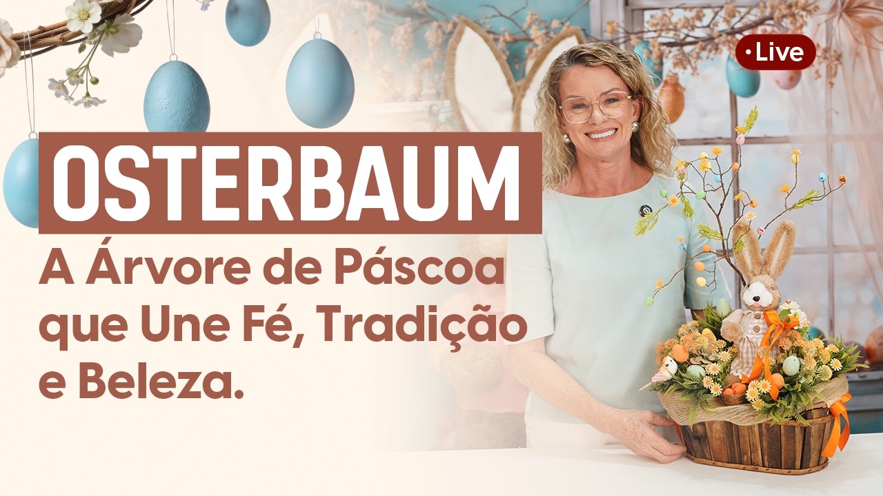 OSTERBAUM - A ÁRVORE DE PÁSCOA QUE UNE FÉ, TRADIÇÃO E BELEZA.