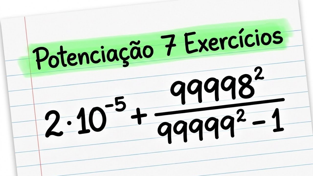 Nunca mais Erre Expressões com Potências! Aprenda com 7 Exercícios
