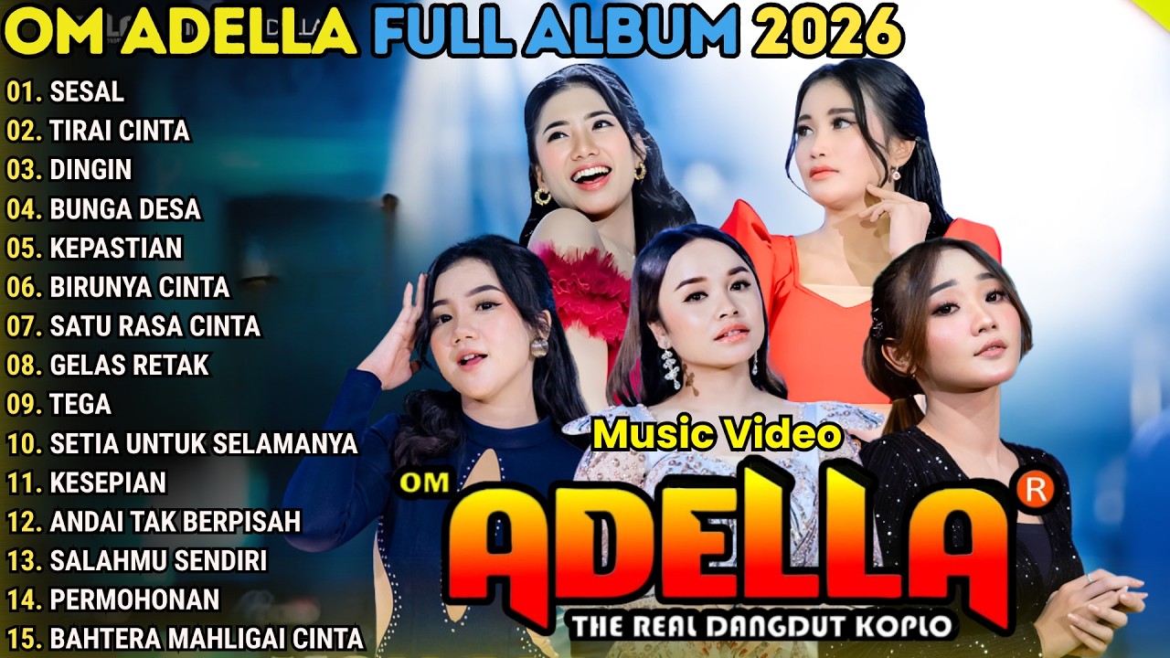 SESAL - TIRAI CINTA - DINGIN - BUNGA DESA - ADELLA FULL ALBUM TERBARU 2026