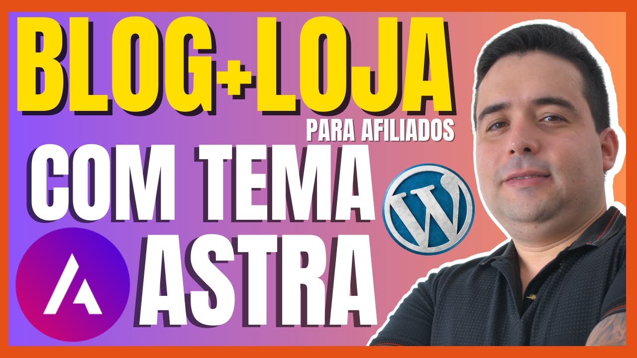 Como Criar um Blog com uma Loja Virtual para Afiliados no Wordpress Usando o tema ASTRA em 2024