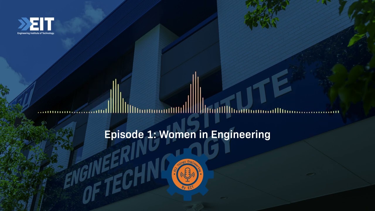 All Things Engineering by EIT - Women in Engineering