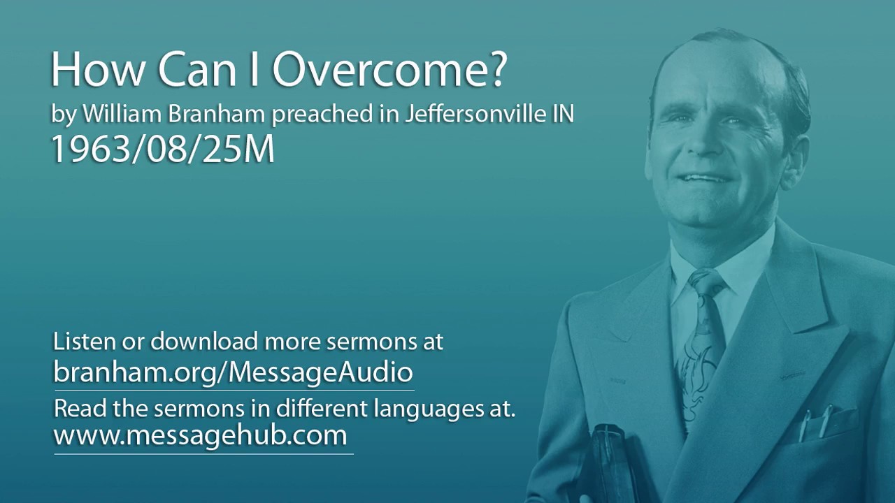 How Can I Overcome? (William Branham 63/08/25M)
