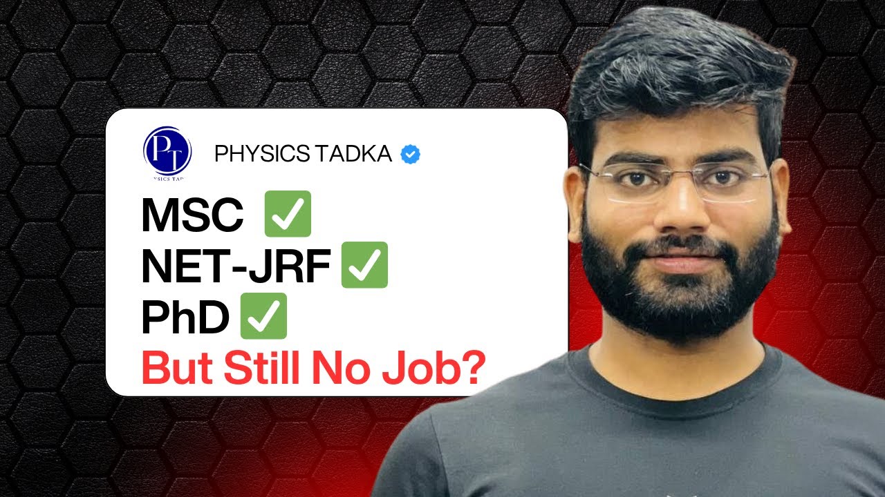 MSC PHYSICS| NET-JRF| PHD BUT NO JOB ?