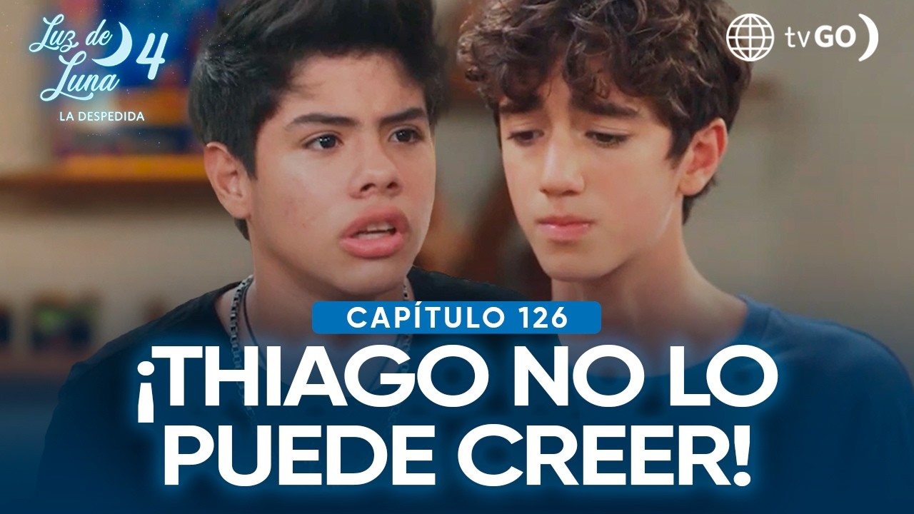 Luz de Luna 4: Piero sorprende a Luz y Thiago con una noticia inesperada (Capítulo n° 126)
