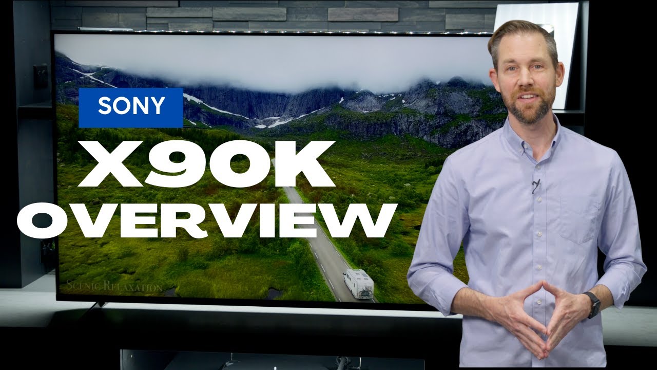Sony X90K Series 4K LED TV Overview