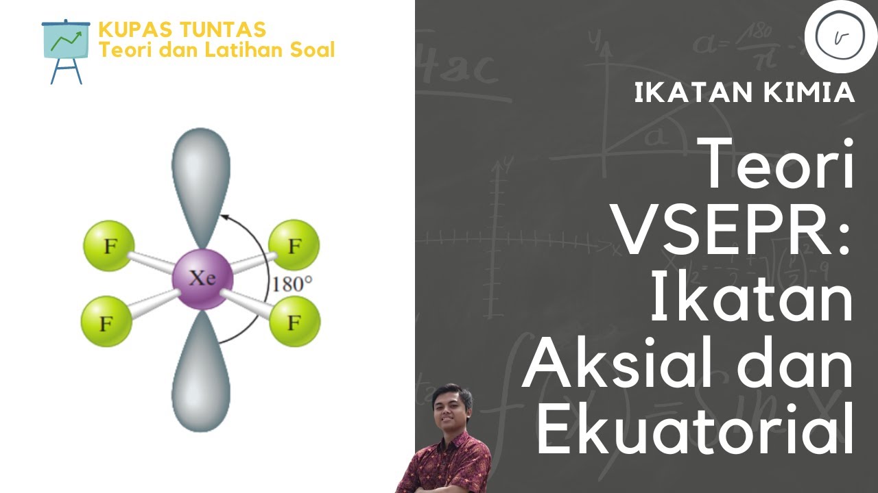 TEORI VSEPR: IKATAN EKUATORIAL DAN IKATAN AKSIAL PADA MOLEKUL