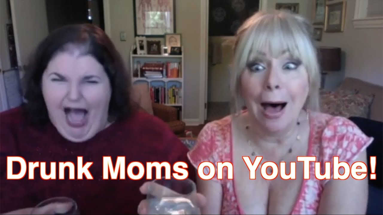 Drunk Moms on YouTube! ep. 1