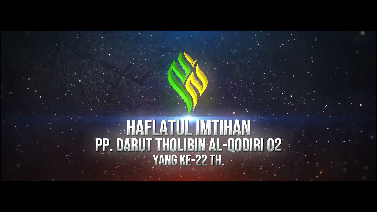 OPENING PENSI HAFLATUL IMTIHAN KE 22 || PP. AL-QODIRI 02
