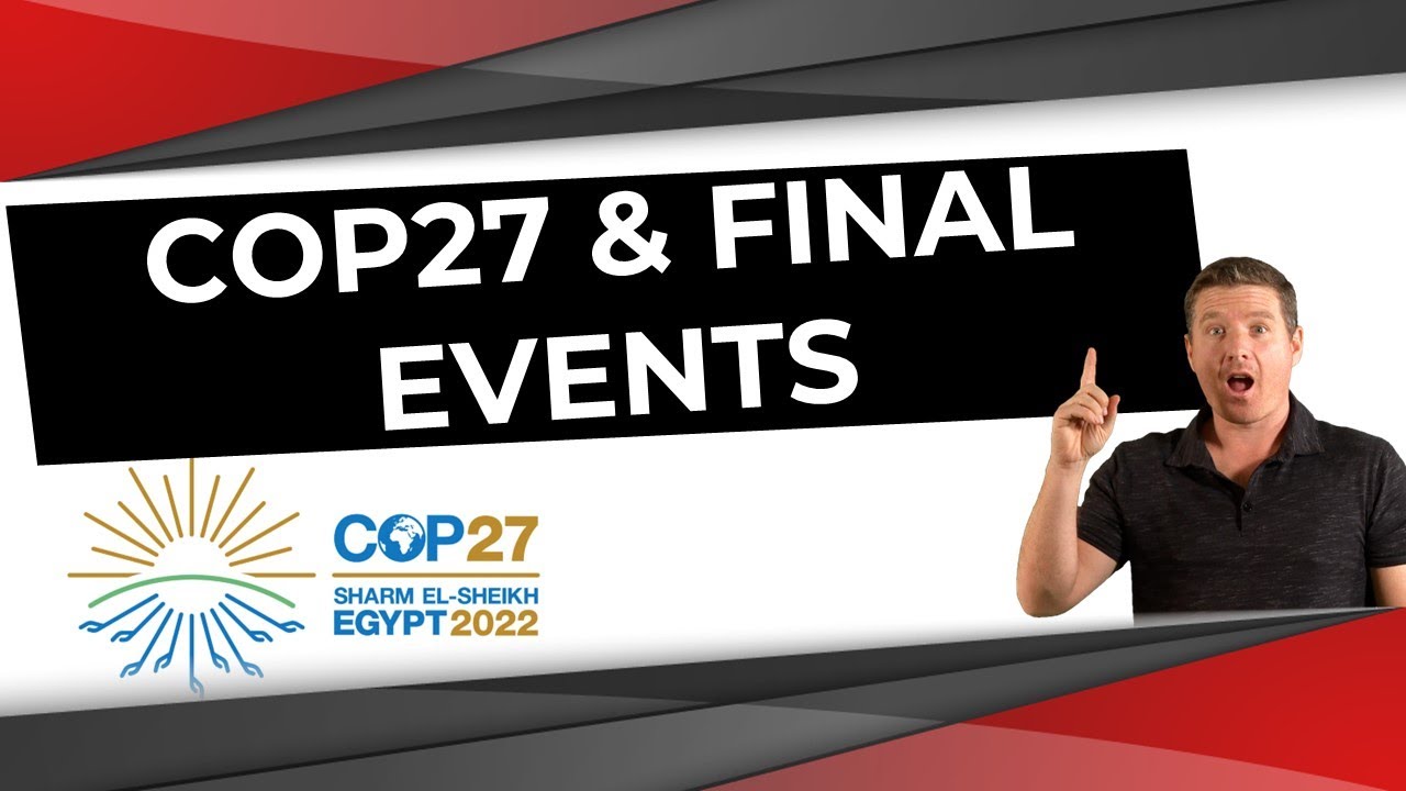 COP27 & Final Events! 3 STEPS to take to prepare for the end!