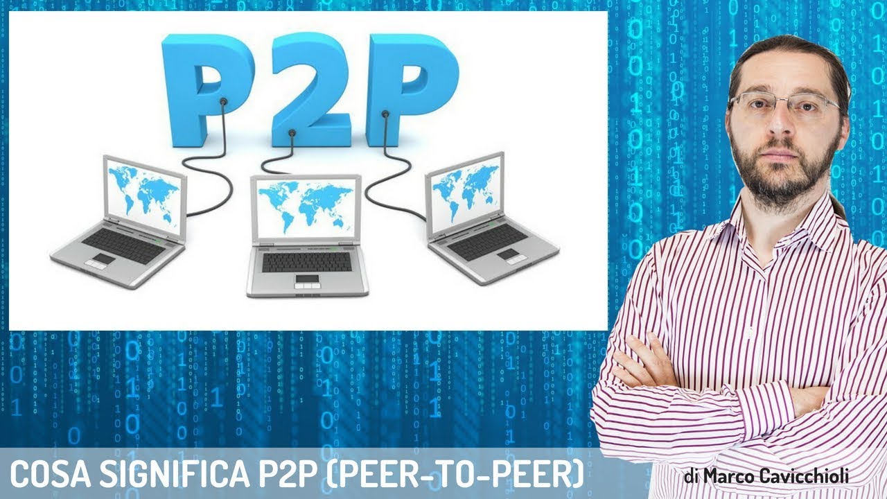 Cosa significa P2P (peer-to-peer)