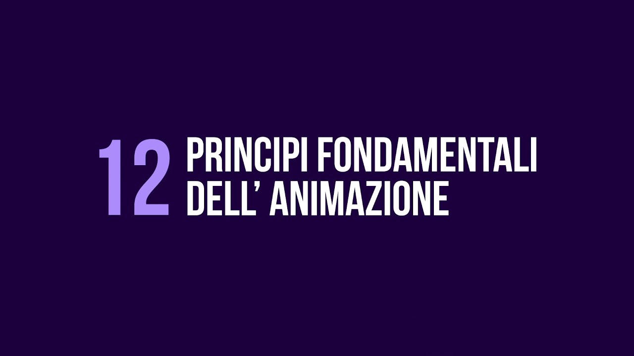 I 12 principi fondamentali dell'animazione (spiegati bene) 📽