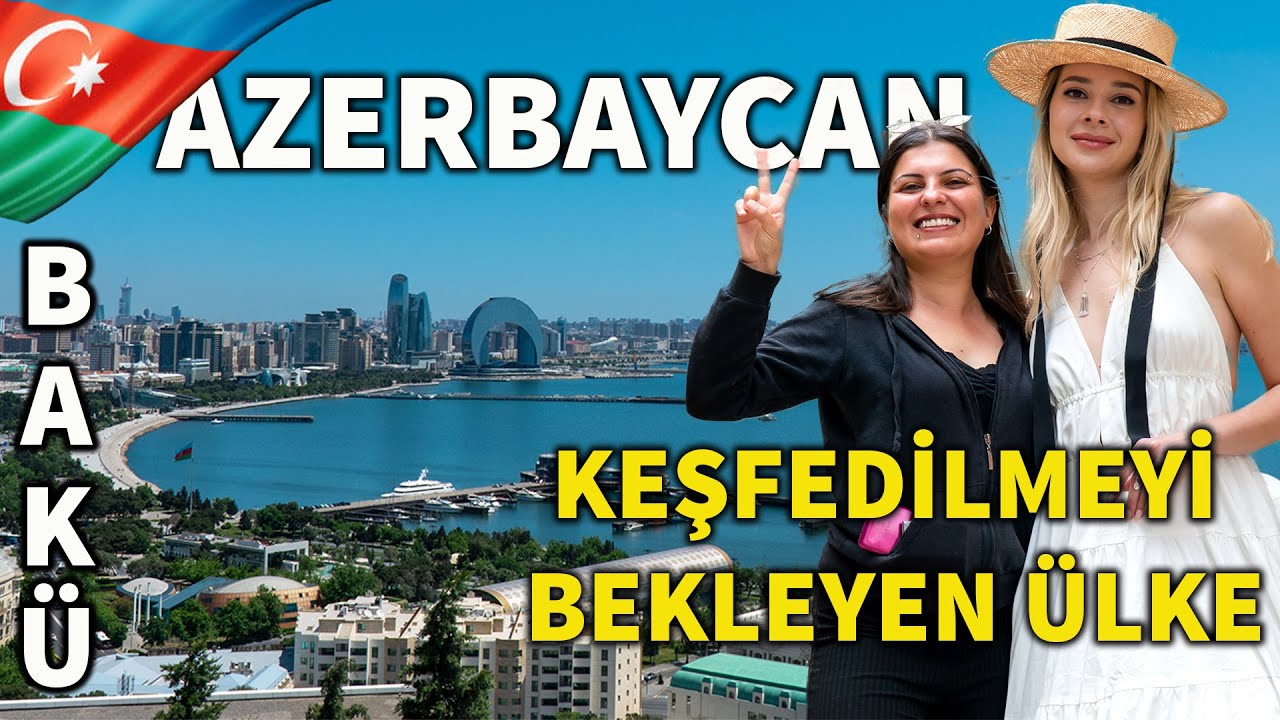 Azerbaycan Hakkında Bilinmeyenler - Başkent Bakü