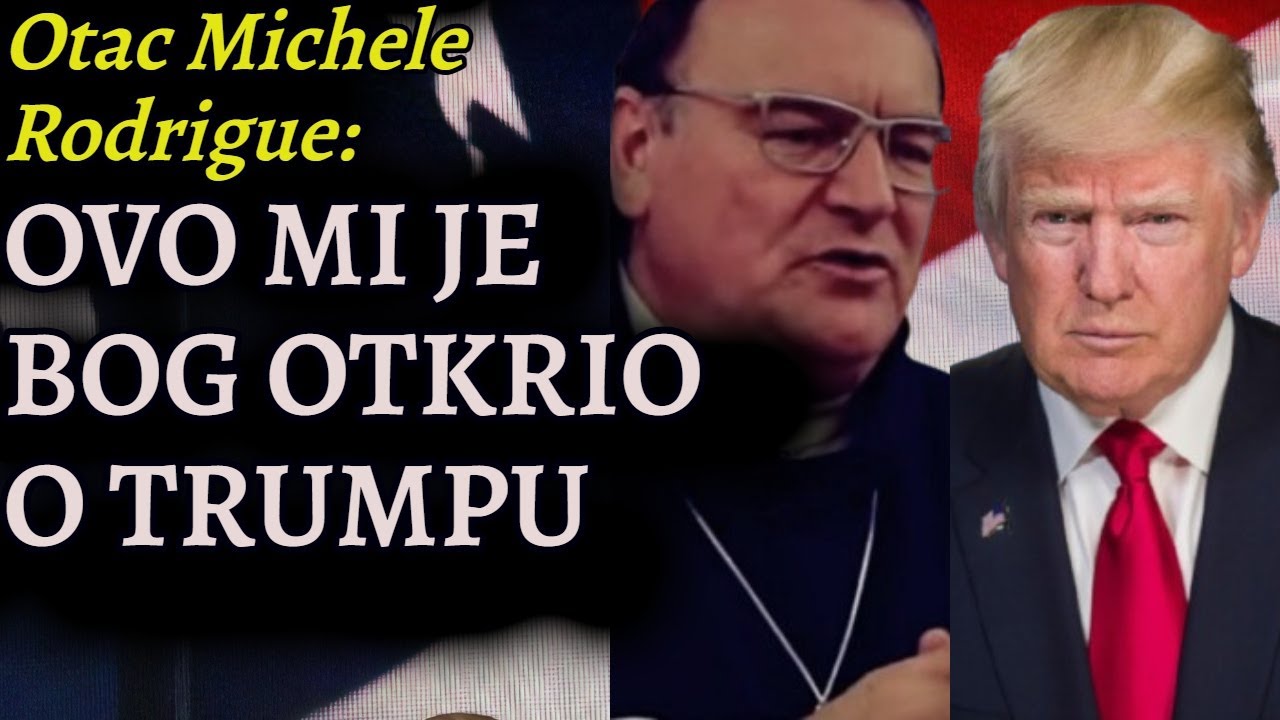 Otac Michele Rodrigue: OVO MI JE BOG OTKRIO O TRUMPU