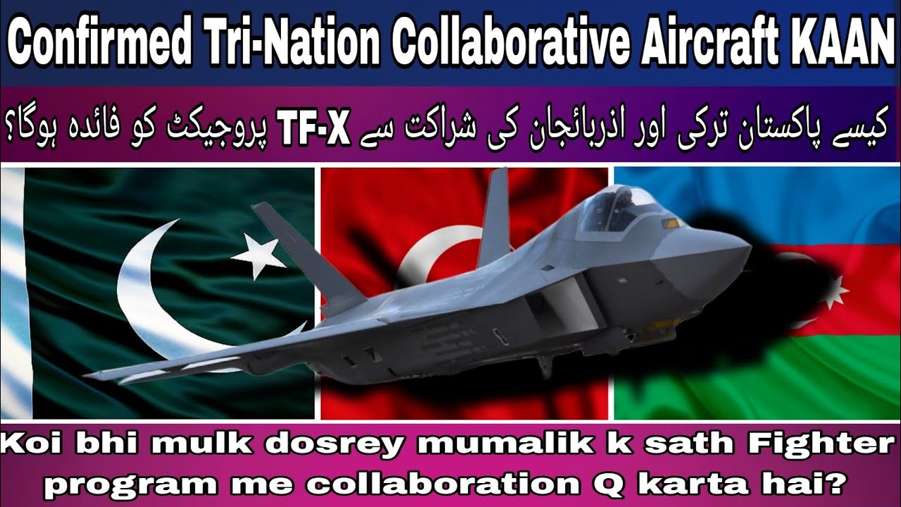 What is the status of PAF and AAF in KAAN Fighter jet? | why countries Collab for jet production?
