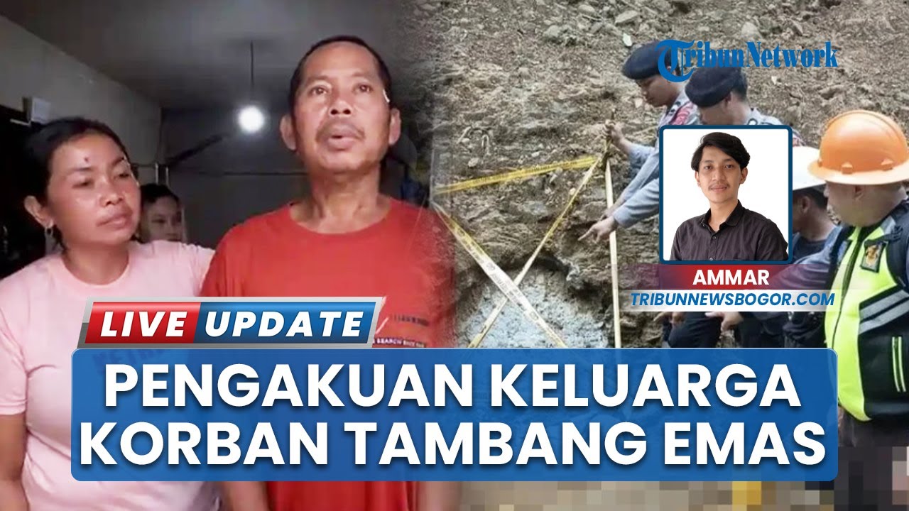 Tragedi Tambang Ilegal di Nanggung Bogor, Keluarga Ungkap Gurandil Terjebak di Lubang Berhari-hari