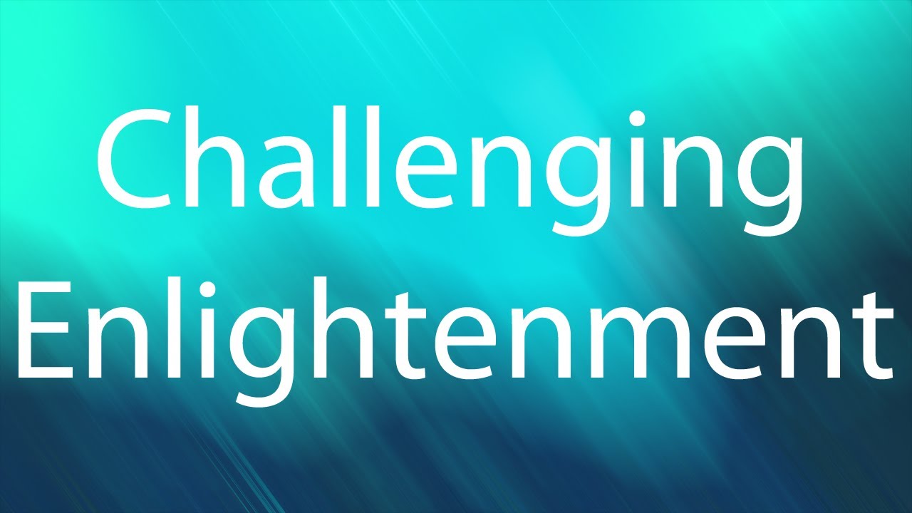 Challenging Enlightenment - Nothing Definitive Series