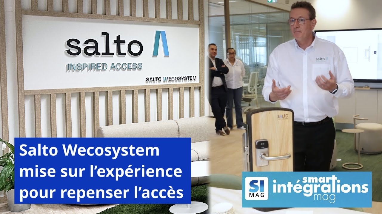 Salto Wecosystem France mise sur l’expérience pour réinventer le contrôle d’accès