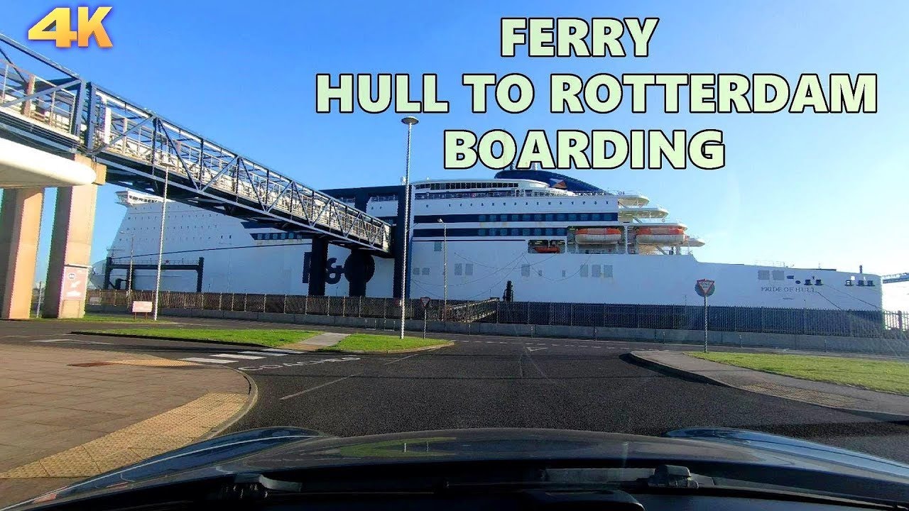 BOARDING FERRY HULL TO ROTTERDAM 4K