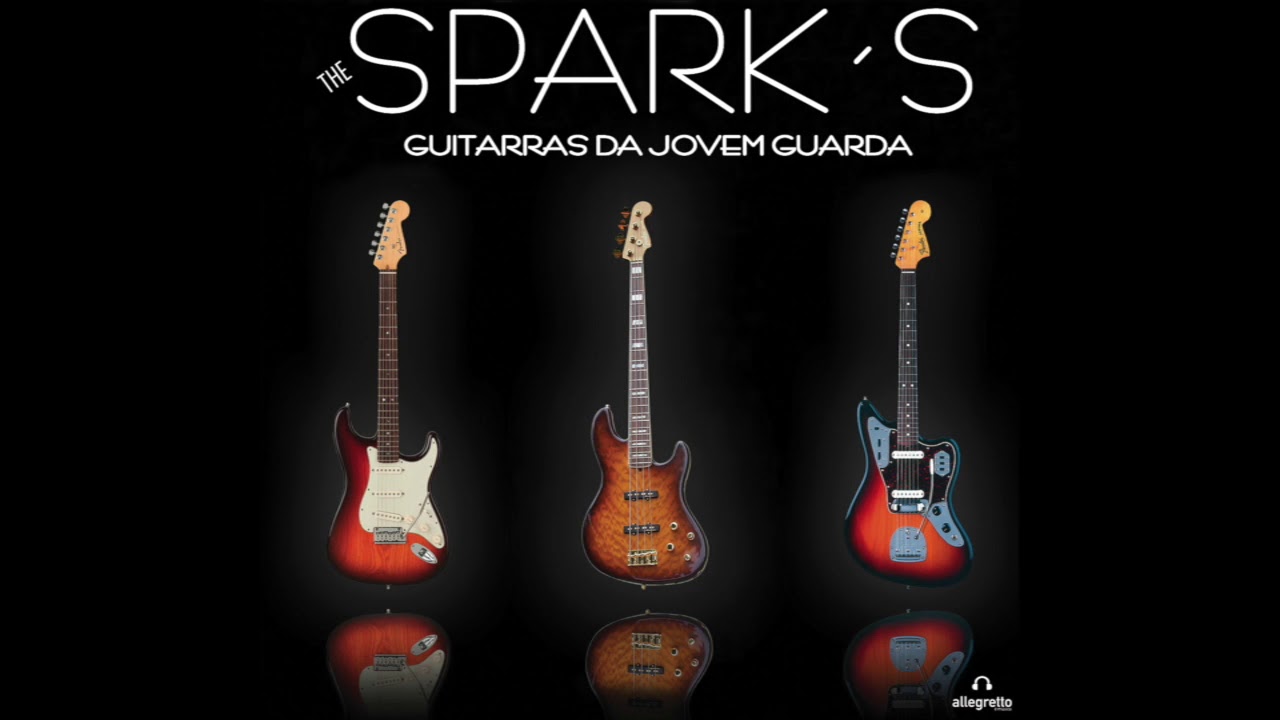 THE SPARK'S - Guitarras da Jovem Guarda (Parte I)