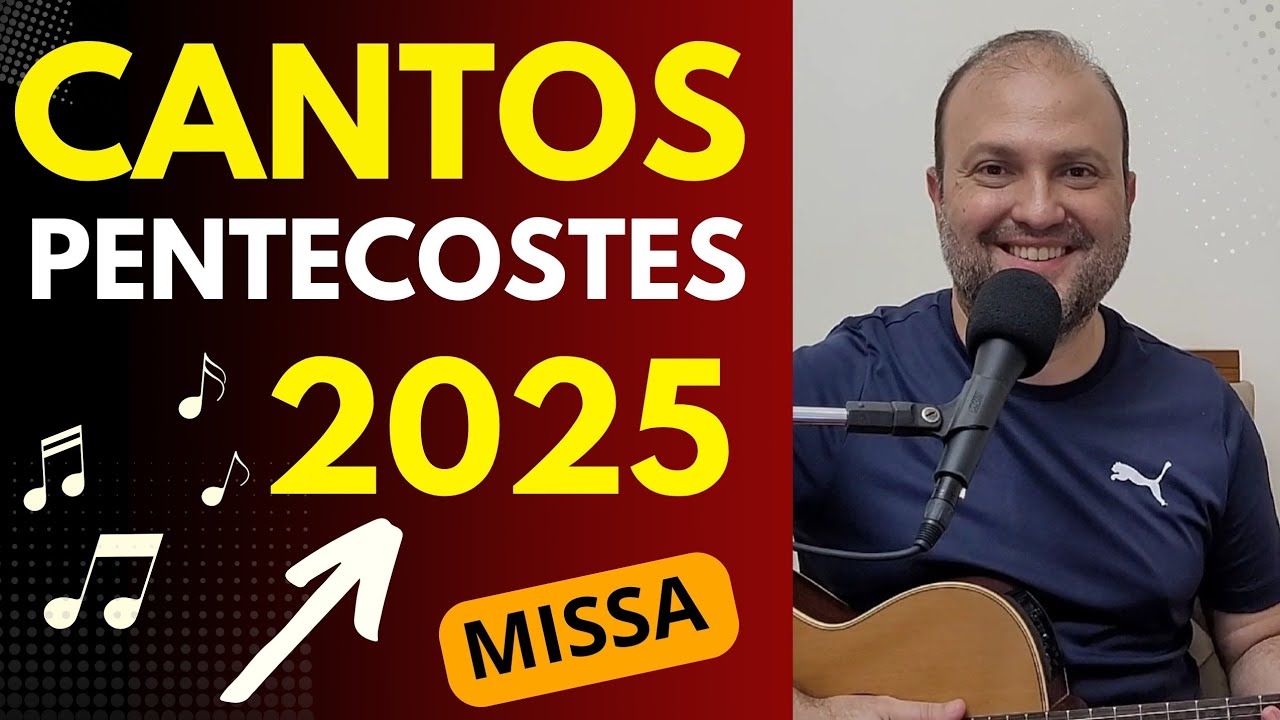 MÚSICAS PENTECOSTES 2025 Cantos LITÚRGICOS com CIFRAS (Ano C) MISSA 8/6/25