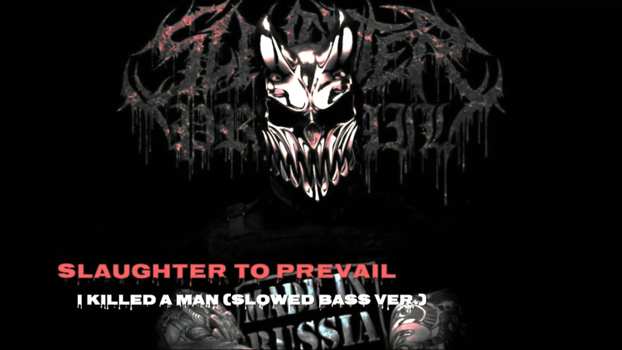 Slaughter To Prevail - I Killed A Man (slowed bass ver.)