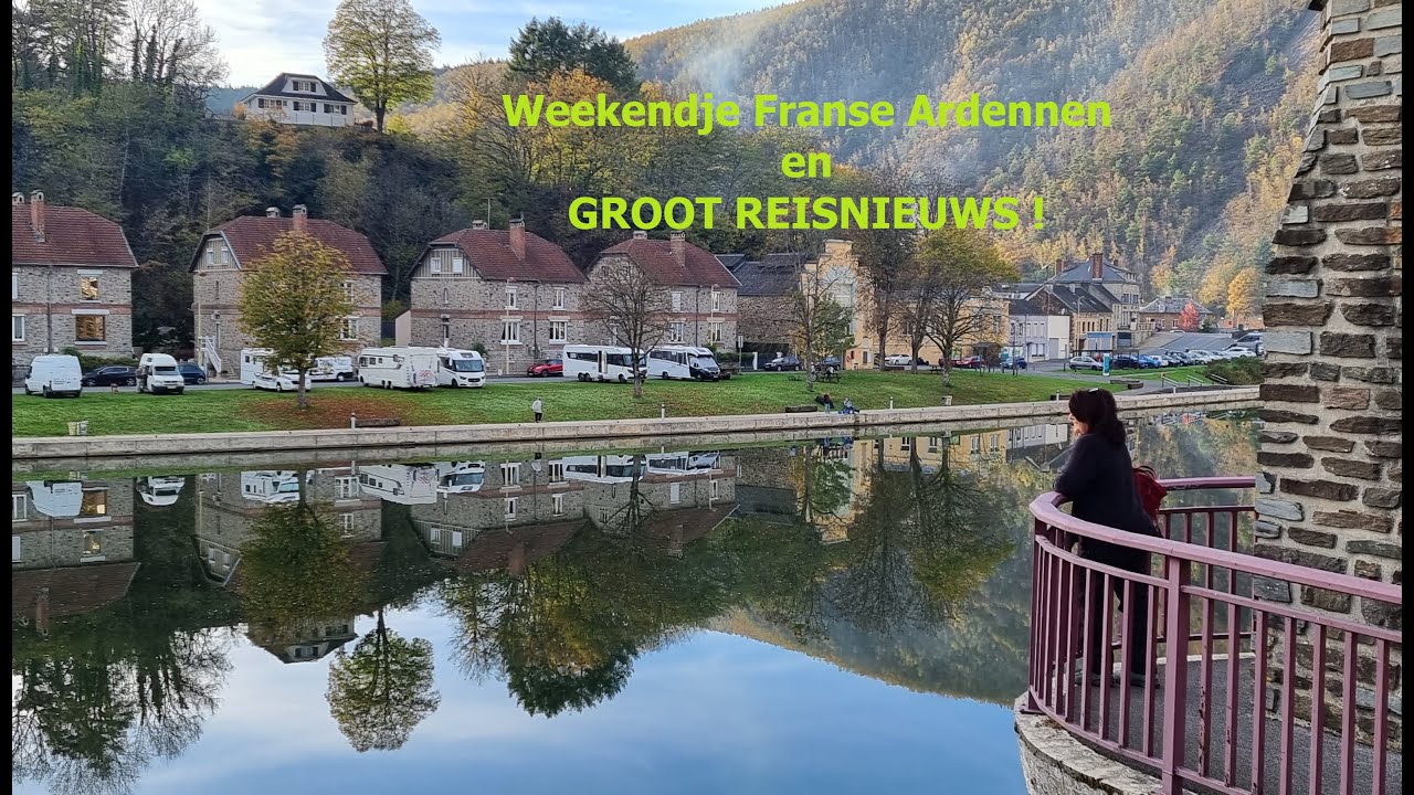 #1 NL 🇨🇵Weekendje Franse Ardennen + Groot Reisnieuws