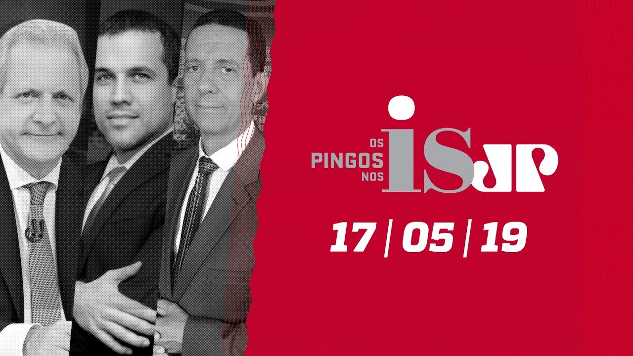 Os Pingos Nos Is - 17/05/19 - Bolsonaro e o 