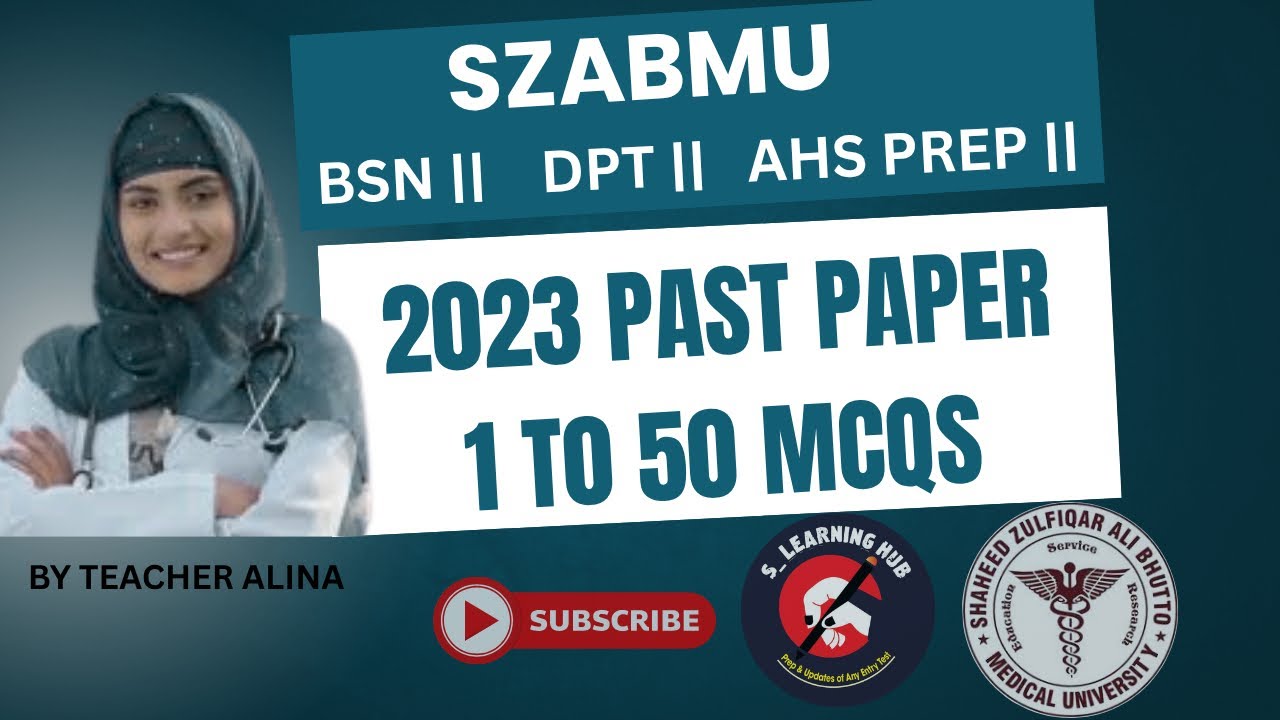 SZAMBU Past paper 2023 || MCQs 1-50 || BSN | Dpt | AHS || Past paper | prep | SZAMBU Islamabad | 