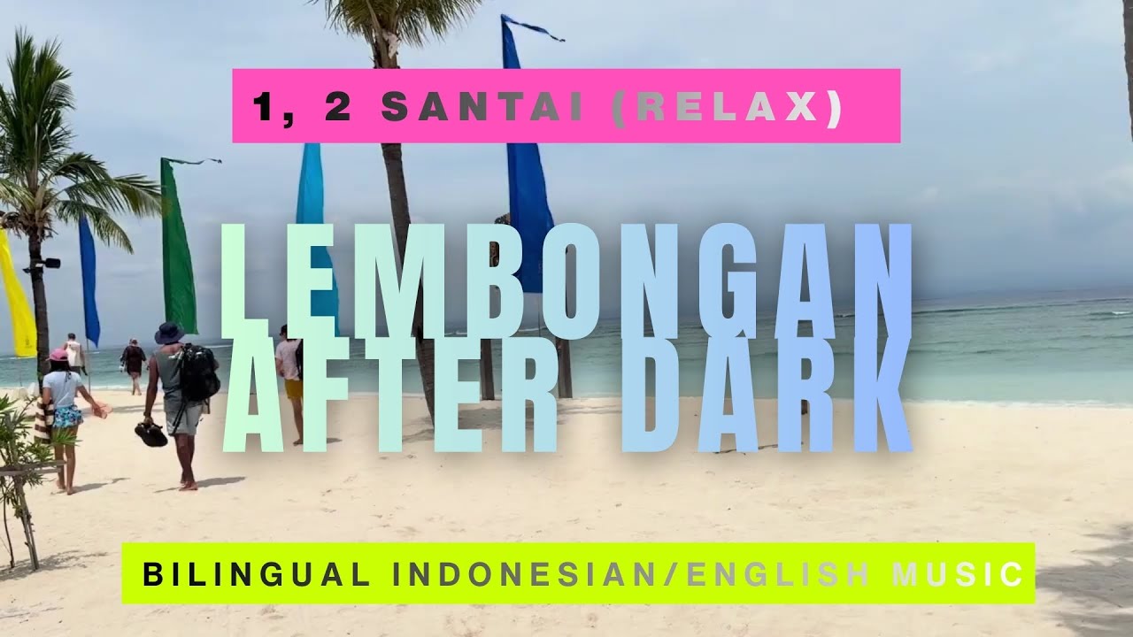 1, 2 Santai | Island Club Energy | Lembongan After Dark