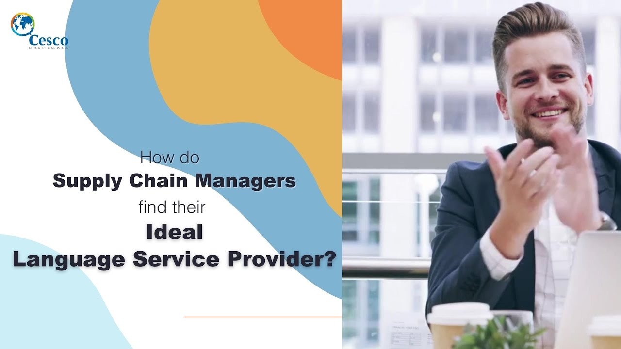 How do Supply Chain Managers find their IDEAL LANGUAGE SERVICE PROVIDER?