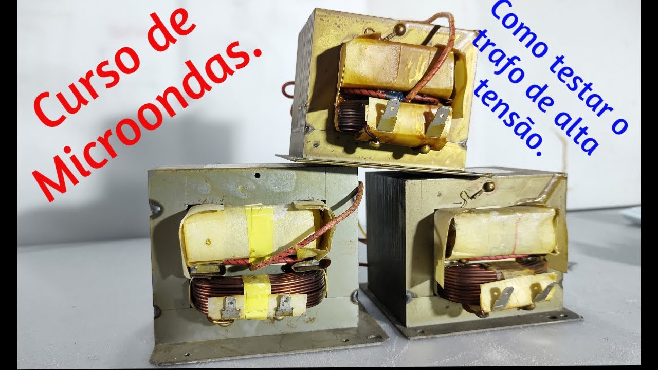 Como testar o transformador de alta tensão, passo a passo + curso de microondas.
