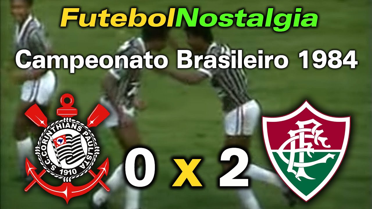 Corinthians 0 x 2 Fluminense - 13-05-1984 ( Campeonato Brasileiro )